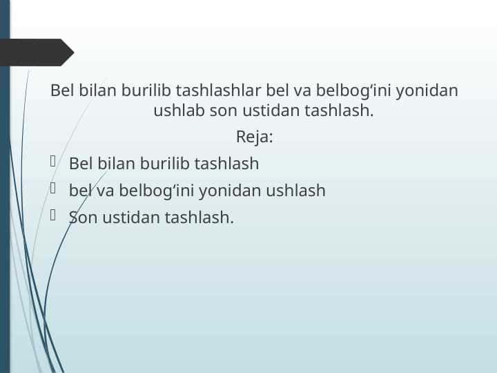 Bel bilan burilib tashlashlar bel va belbog‘ini yonidan ushlab son ustidan tashlash.