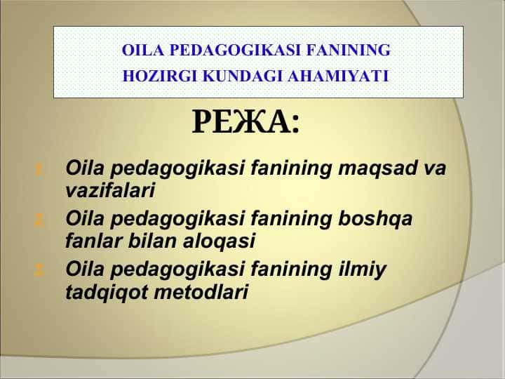 ОILА PЕDАGОGIKАSI FАNINING HОZIRGI KUNDАGI АHАMIYATI