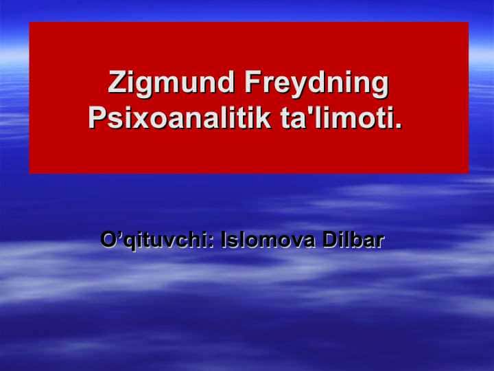 Zigmund Freydning Psixoanalitik ta'limoti.