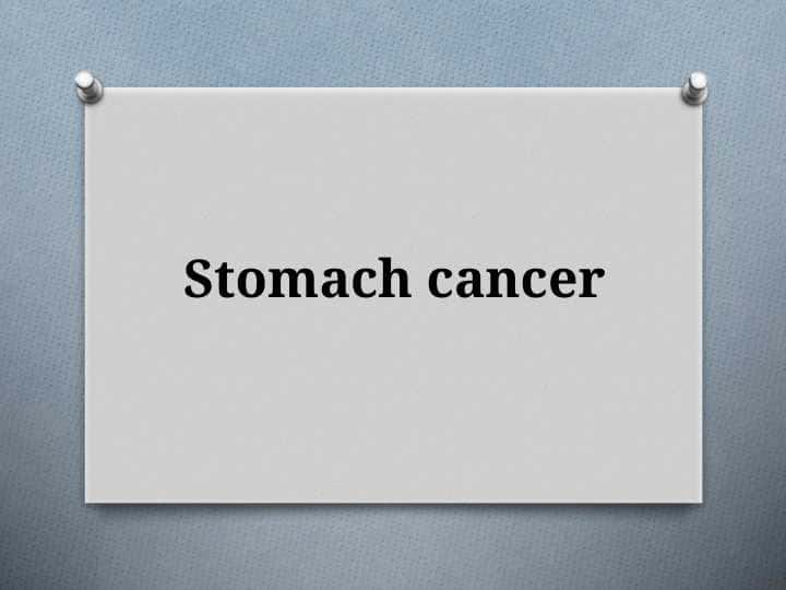 Stomach cancer Oshqozon saratoni