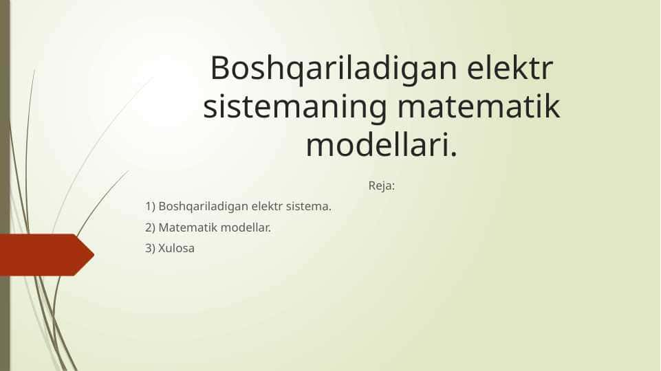 Boshqariladigan elektr sistemaning matematik modellari.