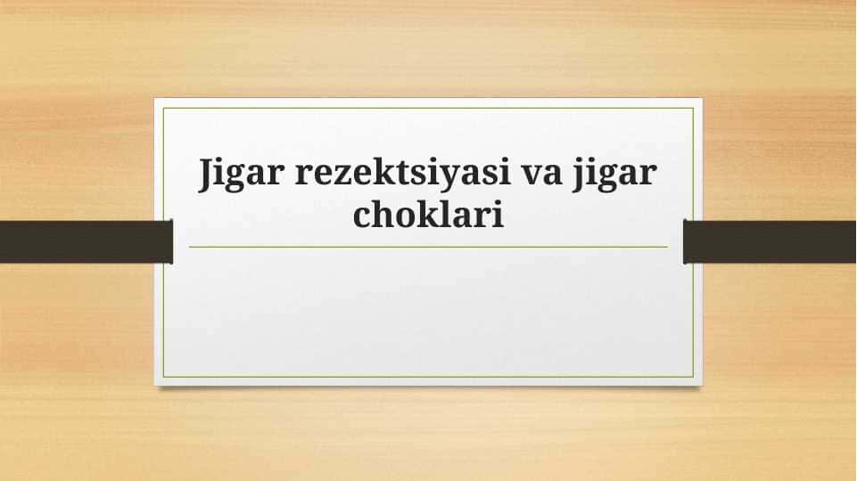 Jigar rezektsiyasi va jigar choklari