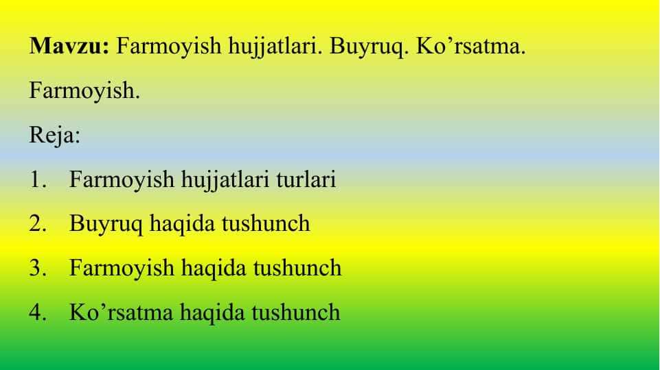 Farmoyish hujjatlari. Buyruq. Ko‘rsatma. Farmoyish - Фармойиш ҳужжатлари. Буйруқ. Кўрсатма. Фармойиш.