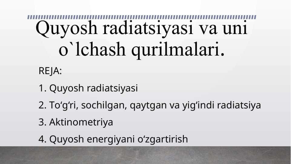 Quyosh radiatsiyasi va uni o`lchash qurilmalari