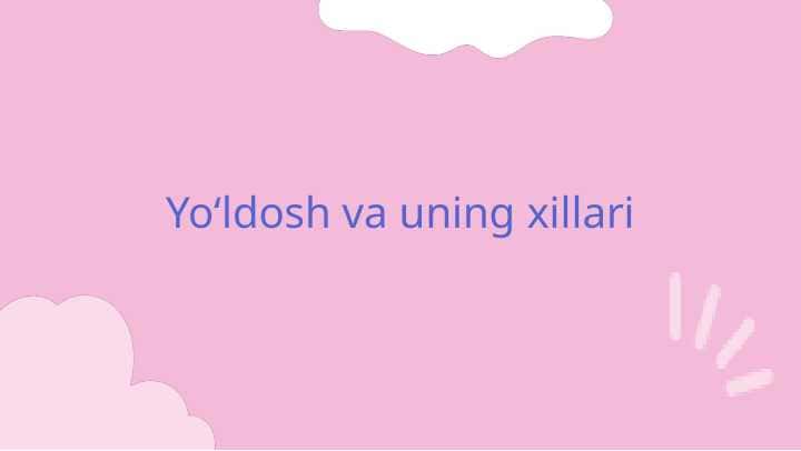 Yo'ldosh va uning xillari