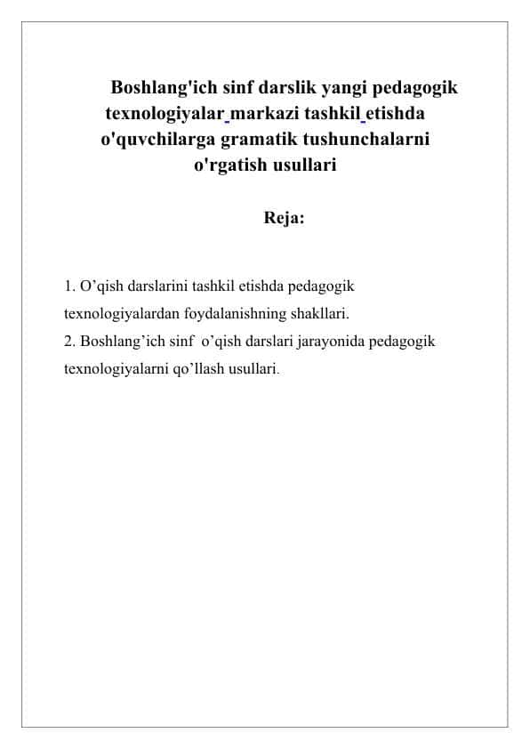 Boshlang'ich sinf darslik yangi pedagogik texnologiyalar markazi tashkil etishda o'quvchilarga gramatik tushunchalarni o'rgatish usullari