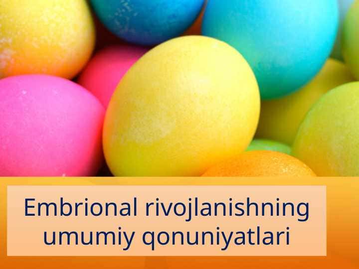 Embrional rivojlanishning umumiy qonuniyatlari
