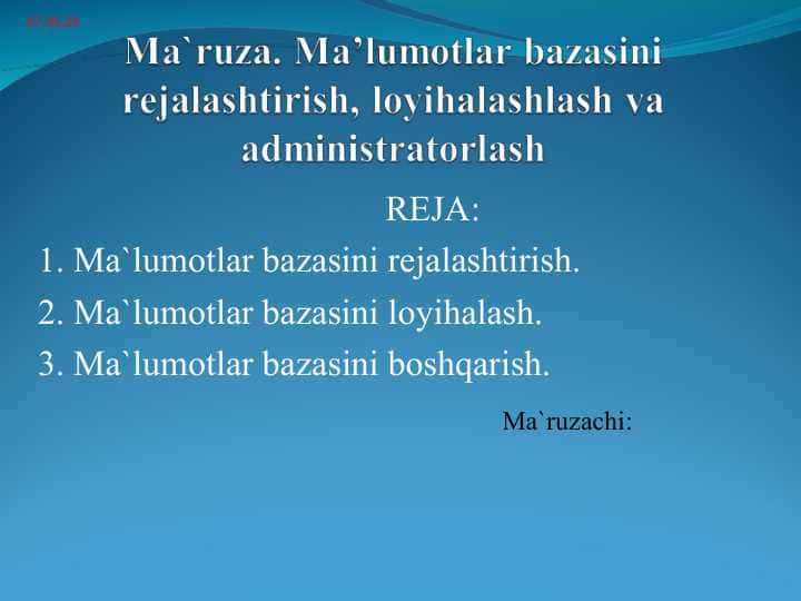 Ma’lumotlar bazasini rеjalashtirish, loyihalashlash va administratorlash