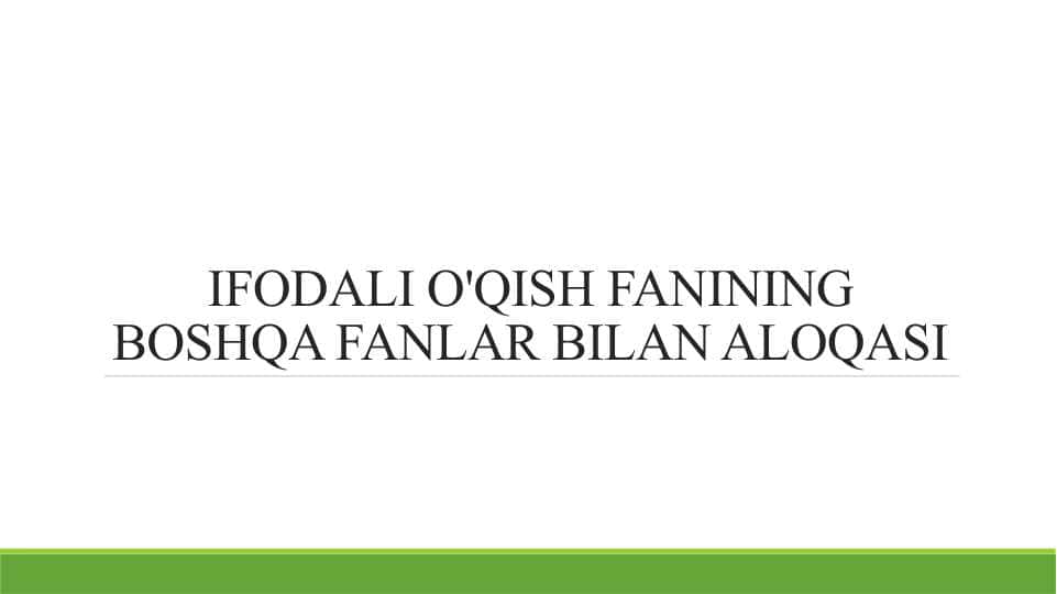 IFODALI O'QISH FANINING BOSHQA FANLAR BILAN ALOQASI
