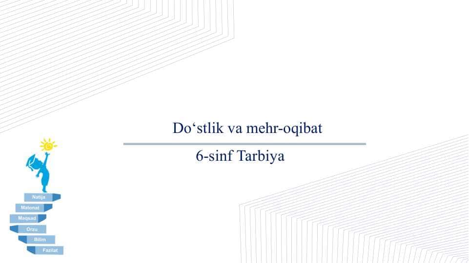 6-sinf tarbiya Do‘stlik va mehr-oqibat