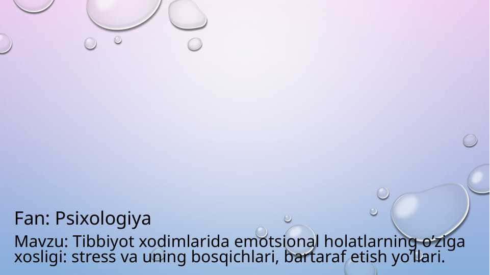 Tibbiyot xodimlarida emotsional holatlarning o’ziga xosligi: stress va uning bosqichlari, bartaraf etish yo’llari