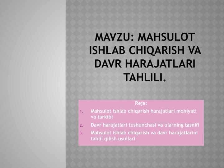 Mahsulot ishlab chiqarish va davr harajatlari tahlili.