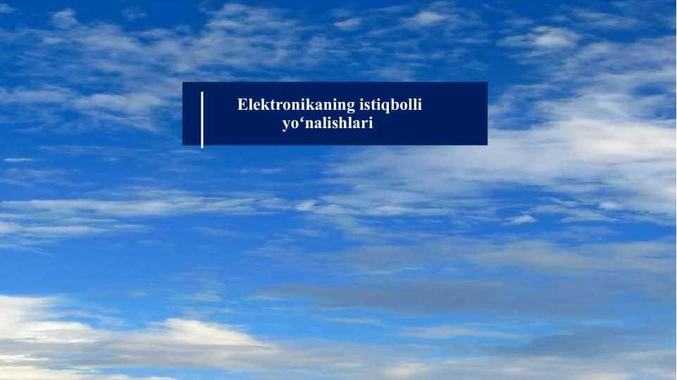 Elektronikaning istiqbolli yoʻnalishlari . Xemotronika va boshqalar.