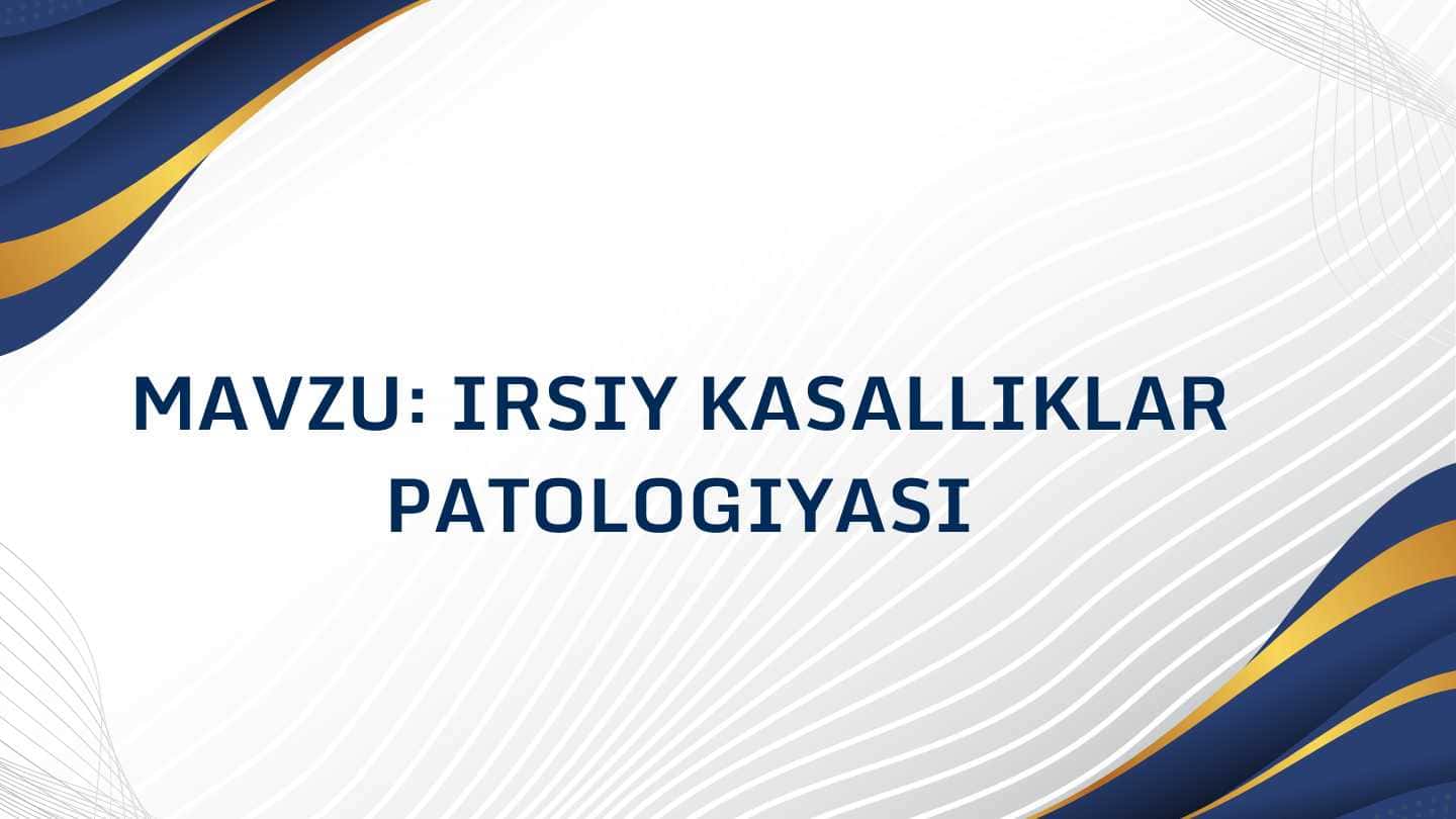 Irsiy kasalliklar patologiyasi