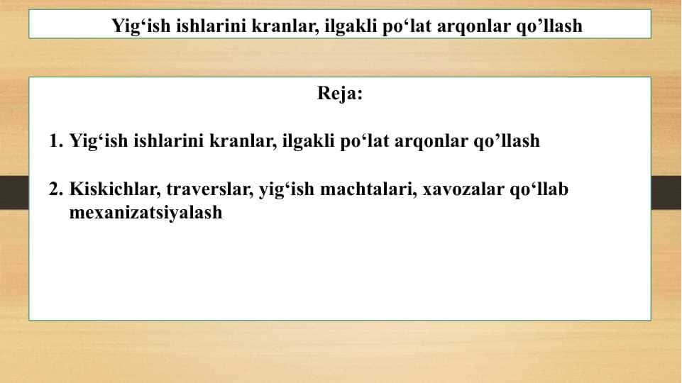 Yig‘ish ishlarini kranlar, ilgakli po‘lat arqonlar qo’llash