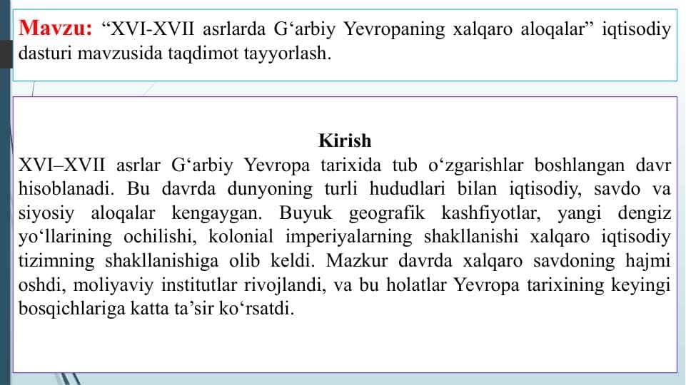 “XVI-XVII asrlarda G‘arbiy Yevropaning xalqaro aloqalar” iqtisodiy dasturi mavzusida taqdimot tayyorlash.