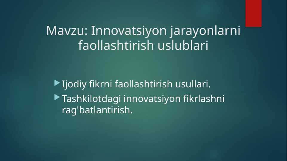 Innovatsiyon jarayonlarni faollashtirish uslublari.