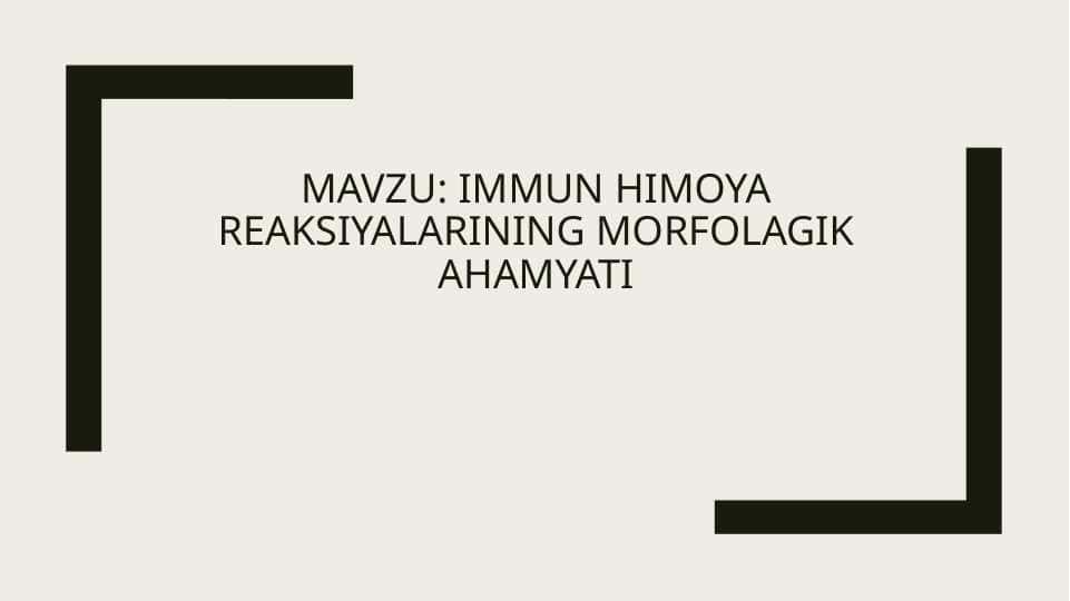 Immun himoya reaksiyalarining morfolagik ahamyati