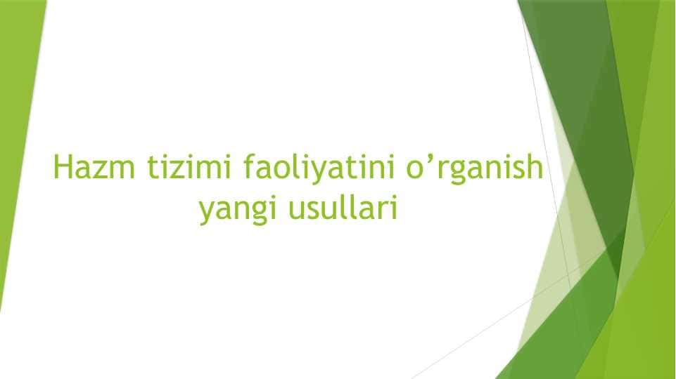 Hazm tizimi faoliyatini o’rganish yangi usullari