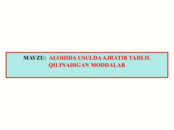 ALOHIDA USULDA AJRATIB TAHLIL QILINADIGAN MODDALAR