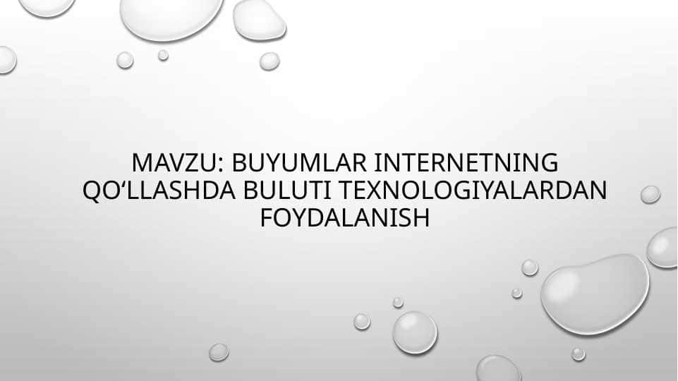 Buyumlar internetning qo‘llashda buluti texnologiyalardan foydalanish