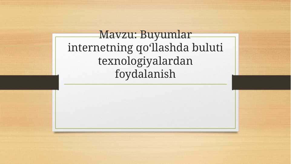 Buyumlar internetning qo‘llashda buluti texnologiyalardan foydalanish