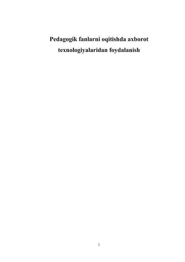 Pedagogik fanlarni oqitishda axborot texnologiyalaridan foydalanish