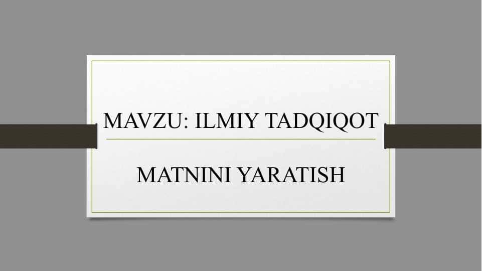 ILMIY TADQIQOT MATNINI YARATISH