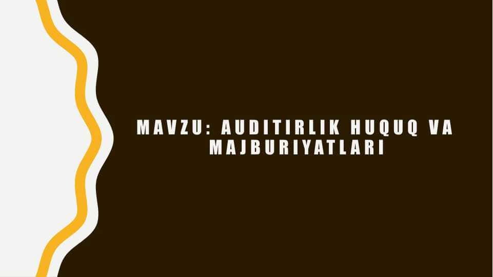 Auditorlik huquq va majburiyatlari