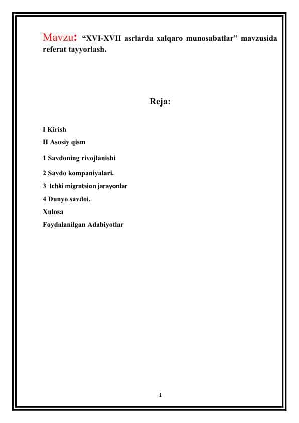 “XVI-XVII asrlarda xalqaro munosabatlar” mavzusida referat tayyorlash.