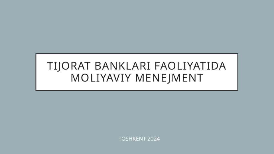 Tijorat banklari faoliyatida moliyaviy menejment