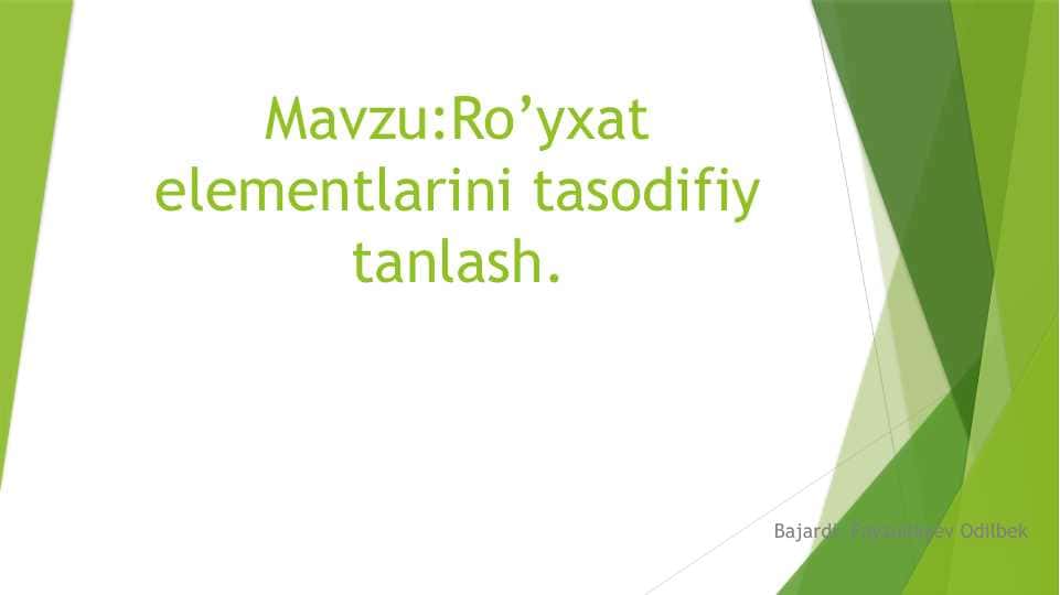 Ro’yxat elementlarini tasodifiy tanlash