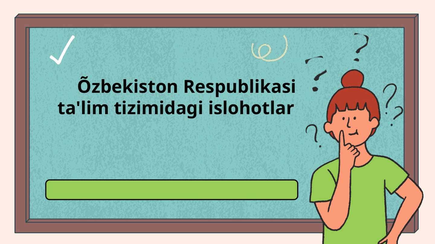 Õzbekiston Respublikasi ta'lim tizimidagi islohotlar