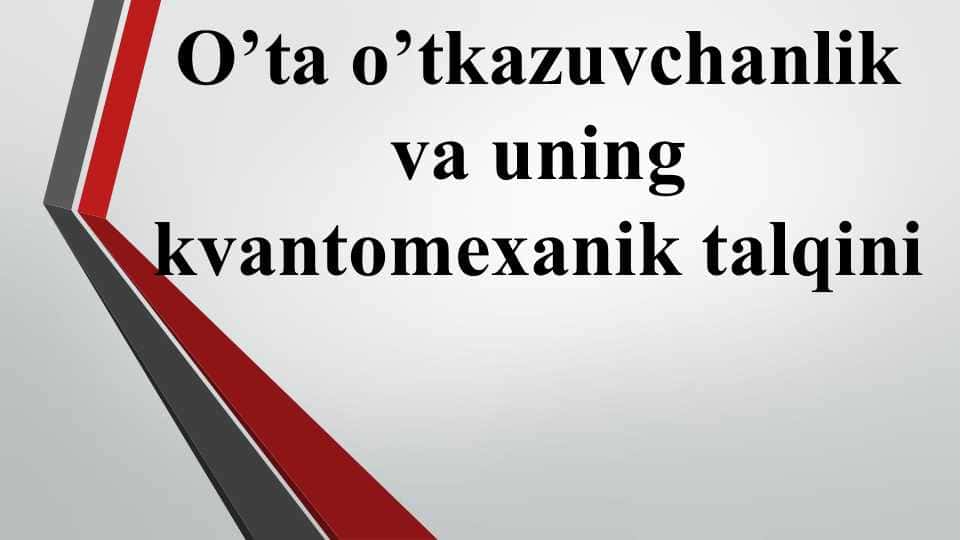 O’ta o’tkazuvchanlik va uning kvantomexanik talqini