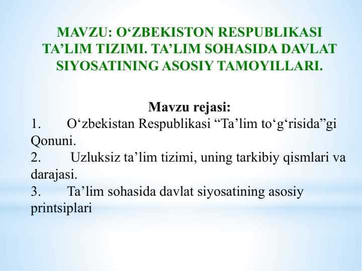 O‘ZBEKISTON RESPUBLIKASI TA’LIM TIZIMI. TA’LIM SOHASIDA DAVLAT SIYOSATINING ASOSIY TAMOYILLARI
