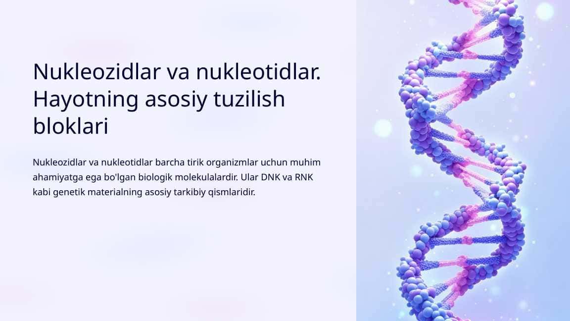 Nukleozidlar va nukleotidlar. Hayotning asosiy tuzilish bloklari