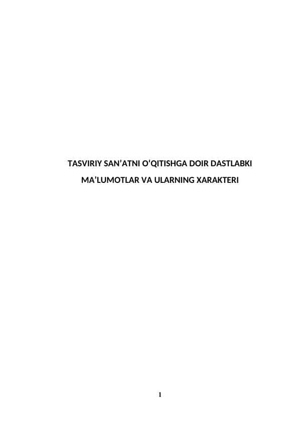 TASVIRIY SAN’ATNI O‘QITISHGA DOIR DASTLABKI MA’LUMOTLAR VA ULARNING XARAKTERI