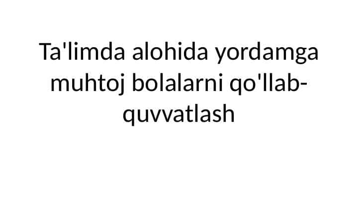 Ta'limda alohida yordamga muhtoj bolalarni qo'llab-quvvatlash1