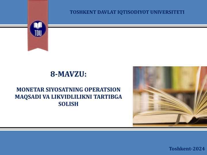 MONETAR SIYOSATNING OPERATSION MAQSADI VA LIKVIDLILIKNI TARTIBGA SOLISH