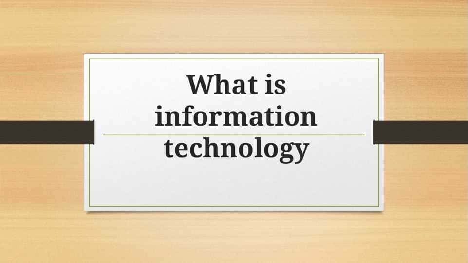 What is information technology