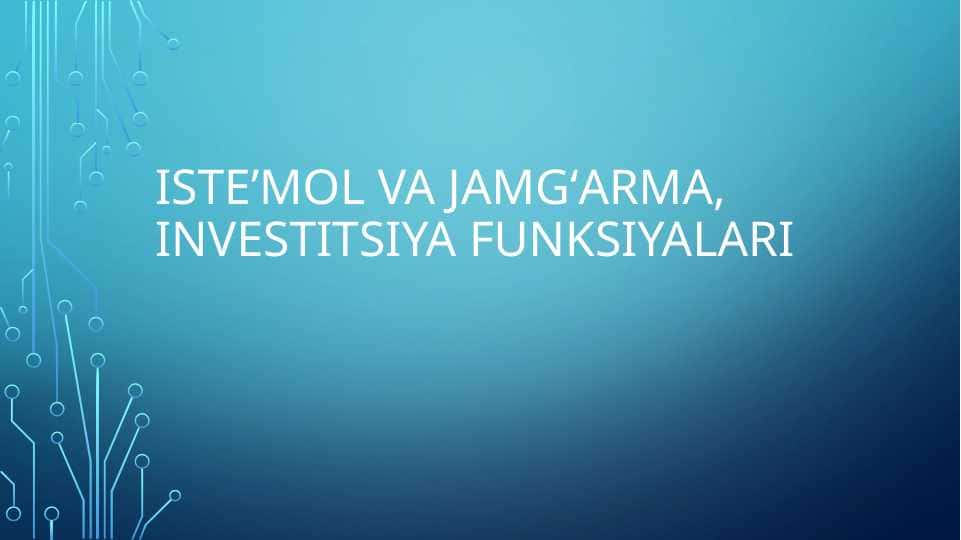 Iste'mol va jamg'arma, investitsiya funksiyalari