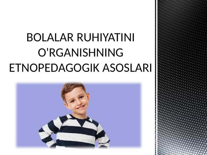 BOLALAR RUHIYATINI O'RGANISHNING ETNOPEDAGOGIK ASOSLARI