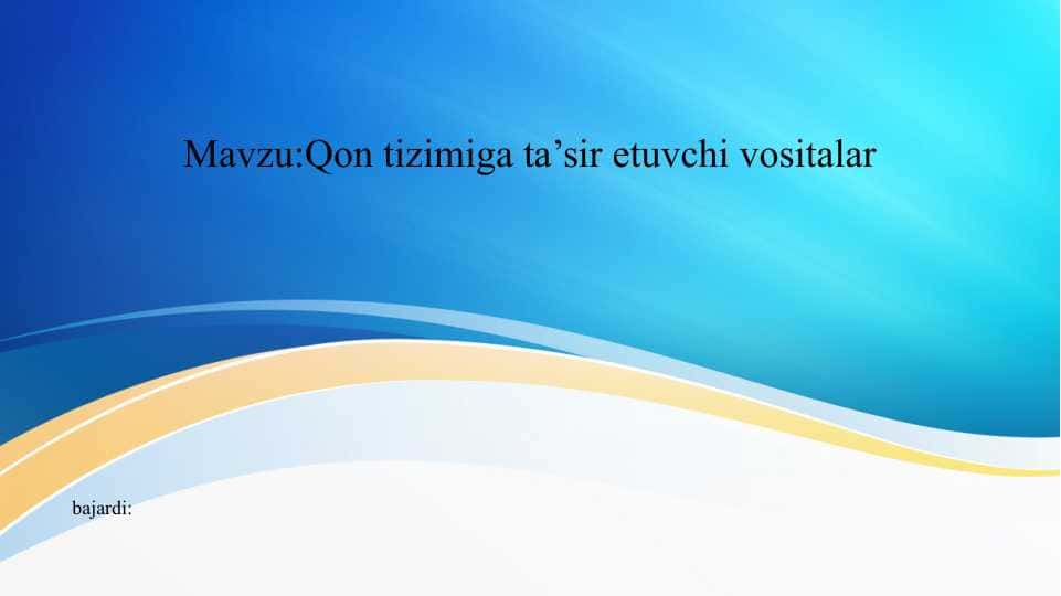 Qon tizimiga tasir etuvchi vositalar