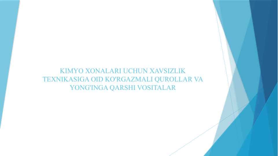 KIMYO XONALARI UCHUN XAVSIZLIK TEXNIKASIGA OID KO'RGAZMALI QUROLLAR VA YONG'INGA QARSHI VOSITALAR