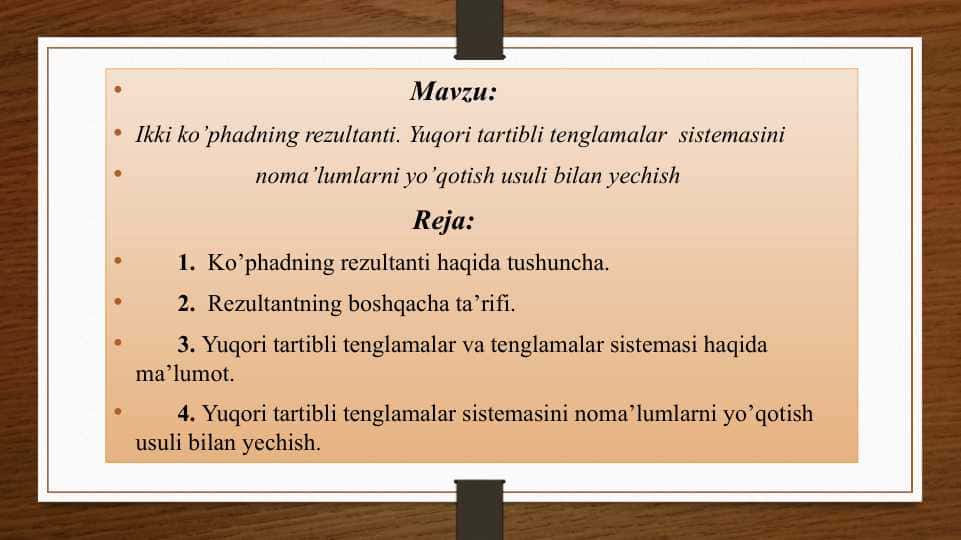 Ikki ko’phadning rezultanti. Yuqori tartibli tenglamalar sistemasini