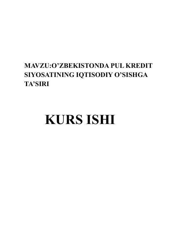 O’ZBEKISTONDA PUL KREDIT SIYOSATINING IQTISODIY O’SISHGA TA’SIRI
