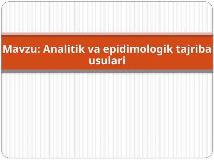 Analitik va epidimologik tajriba usulari