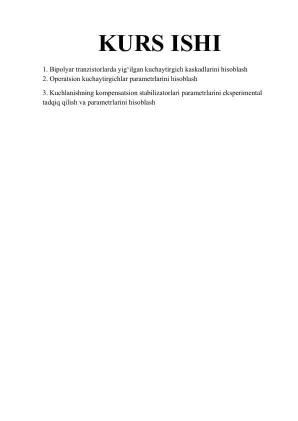 1. Bipolyar tranzistorlarda yig‘ilgan kuchaytirgich kaskadlarini hisoblash KURS ISHI.docx