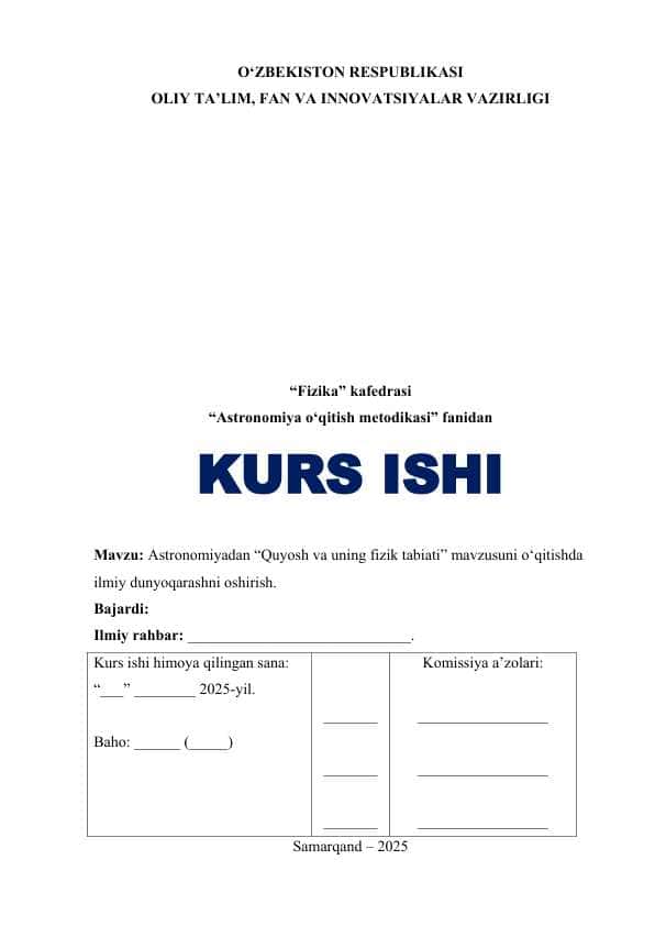 Astronomiyadan “Quyosh va uning fizik tabiati” mavzusuni o‘qitishda ilmiy dunyoqarashni oshirish.Kurs ishi
