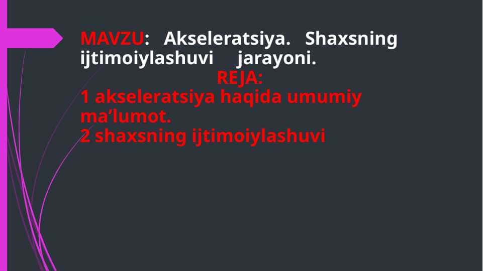 Akseleratsiya. Shaxsning ijtimoiylashuvi jarayoni
